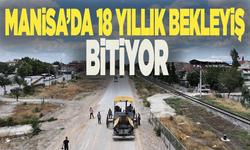 Manisa’da 18 yıllık bekleyiş bitiyor