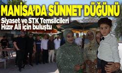 Manisa’da sünnet düğünü: Siyaset ve STK Temsilcileri Hızır Ali için buluştu