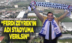 Manisalılardan duygusal çağrı: “Ferdi Zeyrek’in adı stadyuma verilsin”