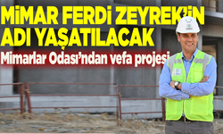 Mimar Ferdi Zeyrek’in adı yaşatılacak: Mimarlar Odası’ndan vefa projesi