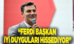 Manisa’da duygusal anlar: 'Ferdi Başkan iyi duyguları hissediyor'