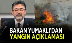 Bakan Yumaklı'dan yangınla ilgili önemli açıklama!