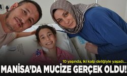 10 yaşında, iki kalp deliğiyle yaşadı… Manisa’da mucize gerçek oldu!