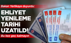 Bakan Yerlikaya duyurdu: Ehliyet yenilemede süresi son kez uzatıldı