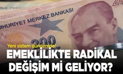 Emeklilikte radikal değişim mi geliyor? Yeni sistem gündemde!