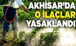 Akhisar'da bazı tarım ilaçları yasaklandı