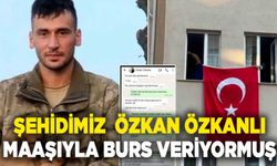 Şehidimiz Özkan Özkanlı maaşıyla burs veriyormuş: Son mesajları yürekleri burktu