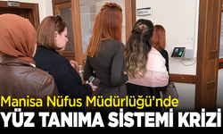 Manisa Nüfus Müdürlüğü’nde yüz tanıma sistemi krizi