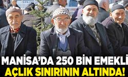 Manisa’da 250 bin emekli açlık sınırının altında!