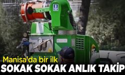 Manisa'da bir ilk! Sokak sokak anlık takip
