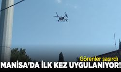 Manisa'da ilk kez uygulanıyor! Görenler şaşırdı