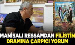 Manisalı ressamdan Filistin dramına çarpıcı yorum