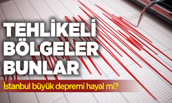 İstanbul büyük depremi hayal mi? Asıl tehlikeli bölgeler bunlar