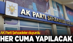 AK Parti Şehzadeler duyurdu: Her cuma yapılacak