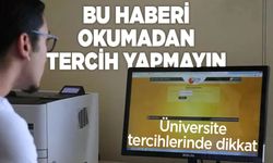 Üniversite tercihlerinde dikkat! Bu haberi okumadan tercih yapmayın