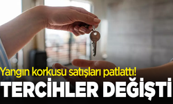 Yangın korkusu satışları patlattı! Tercihler değişti