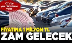 ÖTV'de yeni dönem başladı: Fiyatı 1 milyon TL yükselecek