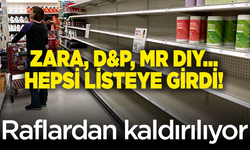 Zara, D&P, Mr DIY... Hepsi listeye girdi! Raflardan kaldırılıyor