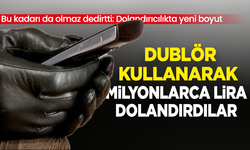 dolandırıcılıkta yeni boyut: Dublör kullanarak 10 milyon TL dolandırdılar