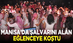 Manisa'da şalvarını alan eğlenceye koştu