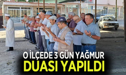 O ilçede 3 gün boyunca yağmur duası!