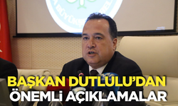 Besim Dutlulu'dan önemli açıklamalar