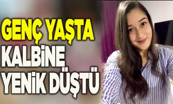 Genç yaşta kalbine yenildi