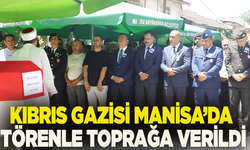 Kıbrıs gazisi Manisa’da törenle toprağa verildi