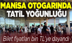 Manisa otogarında tatil yoğunluğu: Bilet fiyatları dudak uçuklatıyor!