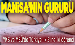 Manisa’nın gururu: YKS ve MSÜ’de Türkiye ilk 5’ine iki öğrenci