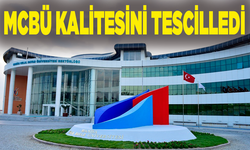 MCBÜ kalitesini tescilledi