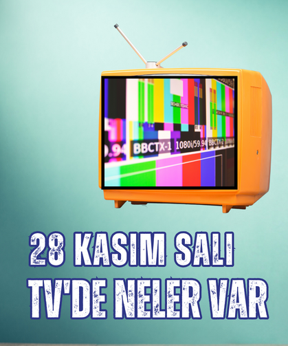 28 Kasım Salı TV yayın akışı, 28 Kasım Salı TV'de neler var, Show TV, Kanal D, FOX TV, ATV, TRT1, TV8, Star TV...