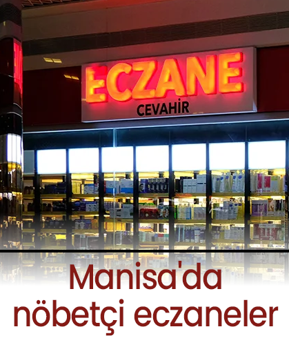 16 Mayıs Manisa'da nöbetçi eczaneler