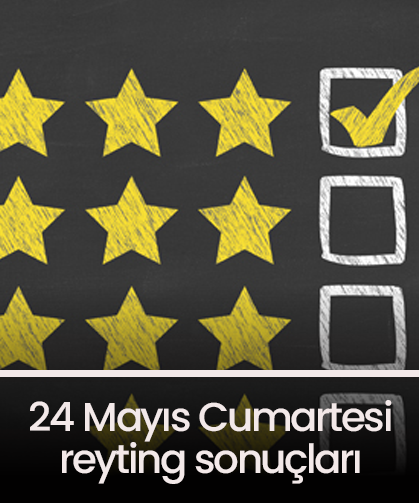 24 Mayıs Cumartesi 2025 reyting sonuçları: Gönül Dağı zirvesini korudu