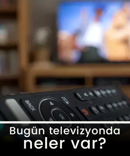 25 Mayıs 2025 Pazar TV'de neler var? Kanal D, Show TV, TRT1, ATV, Star TV, Now TV, TV8