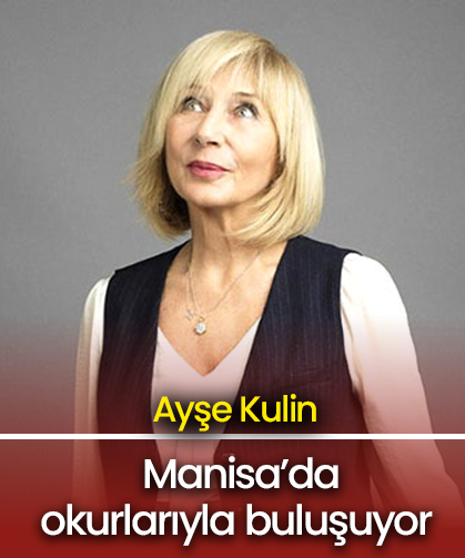 Ayşe Kulin, Manisa’da okurlarıyla buluşuyor