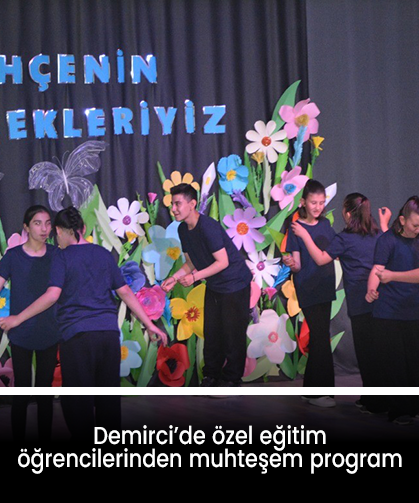 Demirci’de özel eğitim uygulama okulu öğrenciler muhteşem program