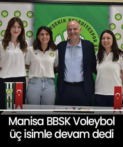 Manisa BBSK Voleybol üç isimle devam dedi