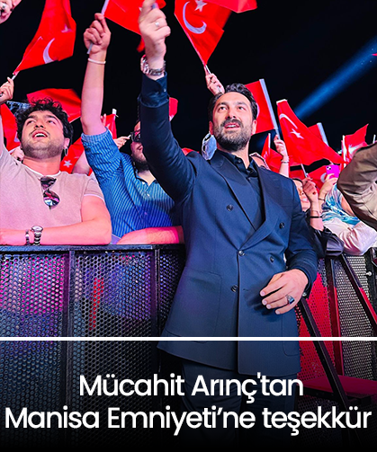 Mücahit Arınç'tan, Manisa Emniyetine teşekkür