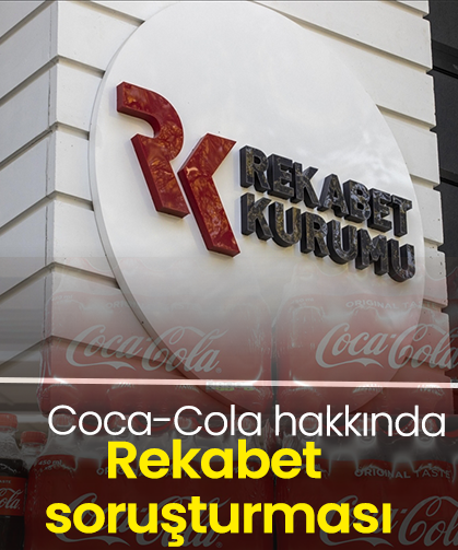 Coca-Cola hakkında rekabet soruşturması açıldı