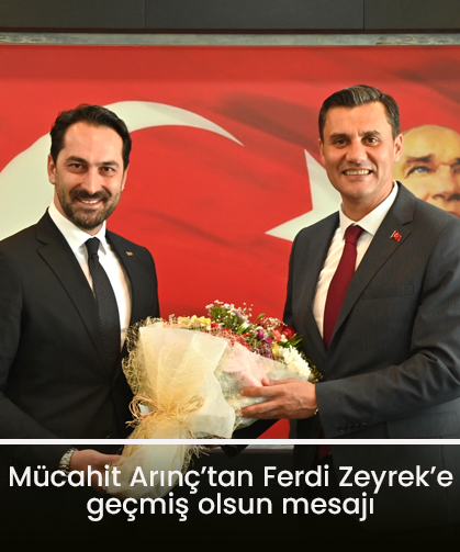 Mücahit Arınç’tan Ferdi Zeyrek’e geçmiş olsun mesajı