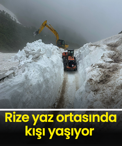 Rize yaz ortasında kışı yaşıyor