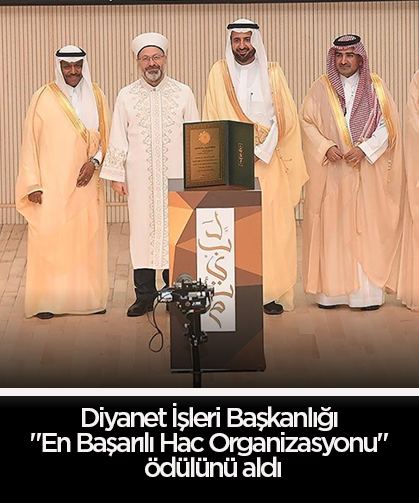 Diyanet İşleri Başkanlığı "En Başarılı Hac Organizasyonu" ödülünü aldı