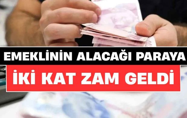 Emeklinin alacağı paraya iki kat zam geldi