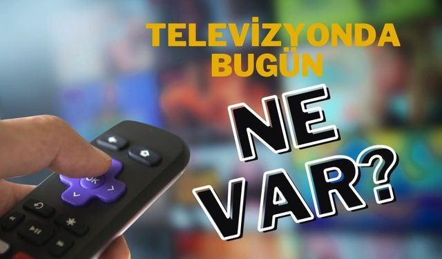 16 Nisan Salı 2024 TV Yayın akışı, bugün televizyonda ne var? ATV, Show TV, TV8, Kanal D, Star TV, NOW TV, TRT1