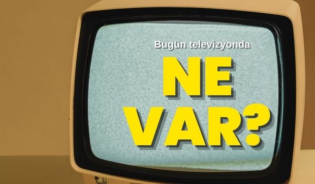 26 Ekim Cumartesi TV Yayın akışı, bugün televizyonda ne var? ATV, Show TV, TV8, Kanal D, Star TV, NOW TV, TRT1