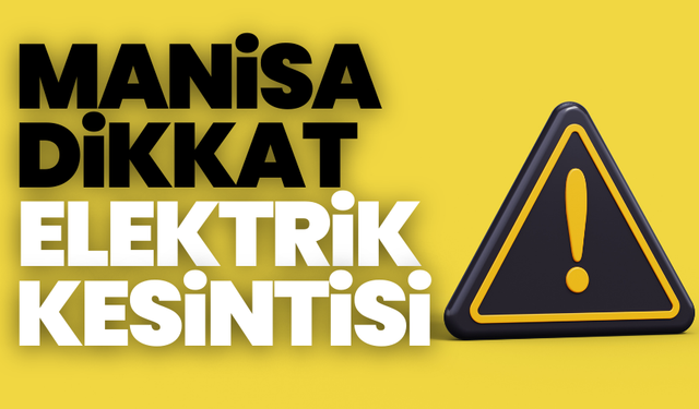 Kırkağaç dikkat! 11 Ekim elektrik kesintisi