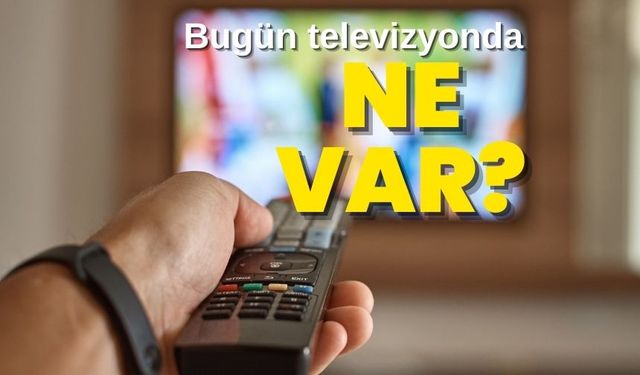 5 Kasım Salı TV Yayın akışı, bugün televizyonda ne var? ATV, Show TV, TV8, Kanal D, Star TV, NOW TV, TRT1