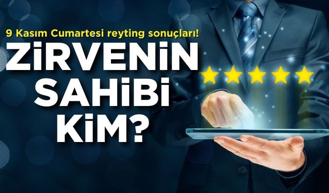 9 Kasım Cumartesi 2024 reyting sonuçları!