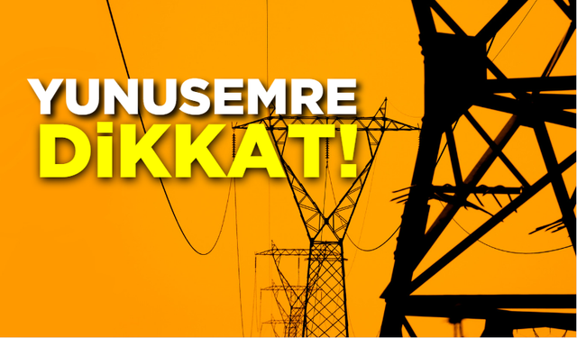 Yunusemre dikkat! 19 Kasım elektrik kesintisi